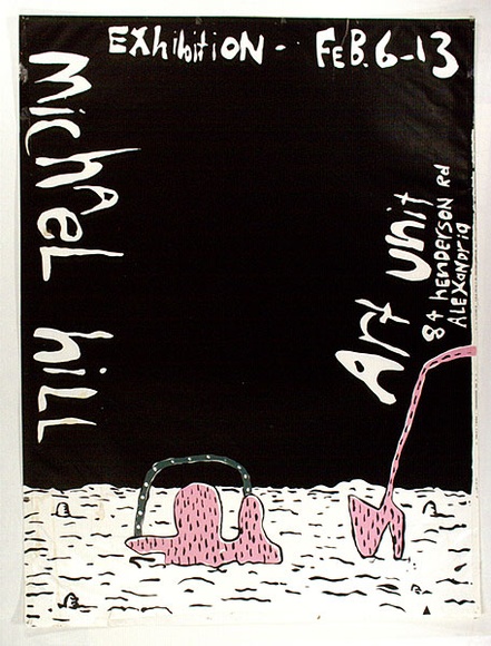 Artist: b'MERD INTERNATIONAL' | Title: b'Michael Hill exhibition at Art Unit opening Feb 13' | Date: 1984 | Technique: b'screenprint' Artist: b'MERD INTERNATIONAL' | Title: b'Michael Hill exhibition at Art Unit opening Feb 13' | Date: 1984 | Technique: b'screenprint'