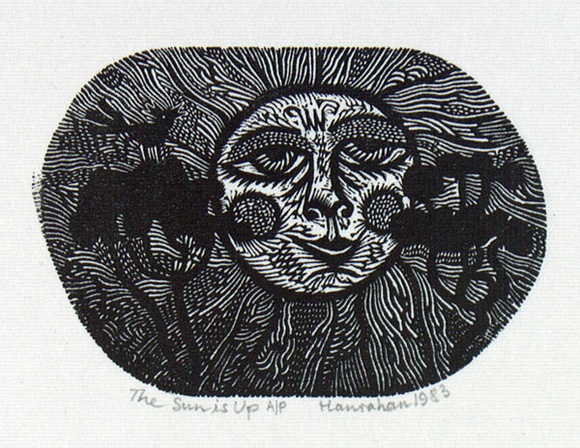 Artist: b'HANRAHAN, Barbara' | Title: b'The sun is up' | Date: 1983 | Technique: b'wood-engraving, printed in black ink, from one block' Artist: b'HANRAHAN, Barbara' | Title: b'The sun is up' | Date: 1983 | Technique: b'wood-engraving, printed in black ink, from one block'