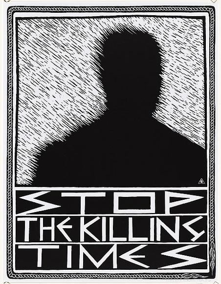 Artist: b'REDBACK GRAPHIX' | Title: b'Stop the killing times' | Date: 1988 | Technique: b'screenprint, printed in black ink, from one stencil' Artist: b'REDBACK GRAPHIX' | Title: b'Stop the killing times' | Date: 1988 | Technique: b'screenprint, printed in black ink, from one stencil'