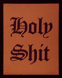 Artist: TIPPING, Richard | Title: Holy shit. | Date: 1992 | Technique: screenprint, printed in colour, from three stencils