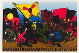 Title: Smash uranium police states. | Date: 1978 | Technique: screenprint, printed in colour, from seven stencils | Copyright: © Michael Callaghan