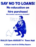 Artist: EARTHWORKS POSTER COLLECTIVE | Title: Say no to loans! No education on hire purchase! | Date: 1977 | Technique: screenprint, printed in blue ink, from one stencil