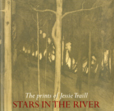 Stars in the river: The prints of Jessie Traill